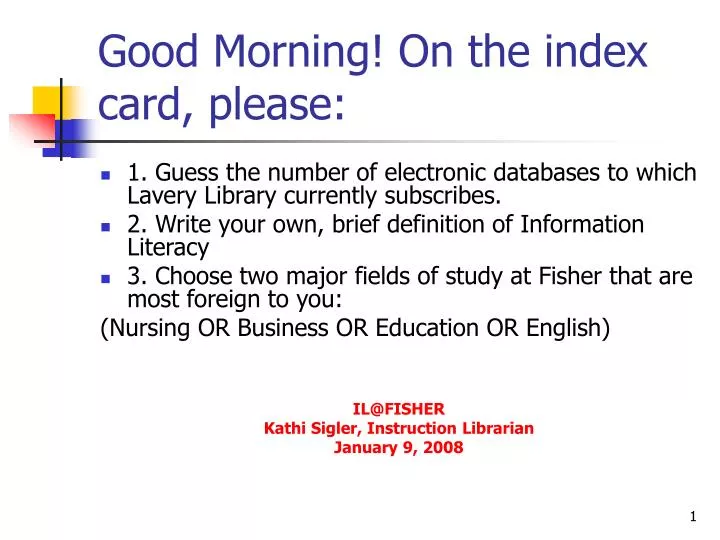 good morning on the index card please
