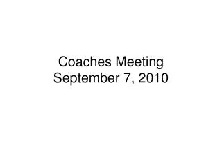 Coaches Meeting September 7, 2010
