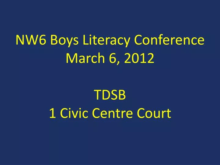 nw6 boys literacy conference march 6 2012 tdsb 1 civic centre court