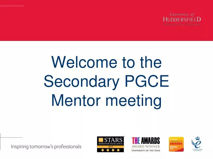 welcome to the s econdary pgce mentor meeting