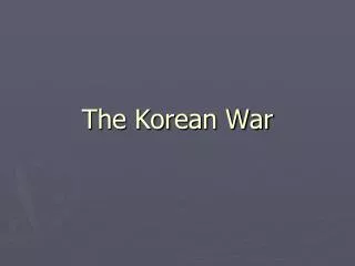 The Korean War