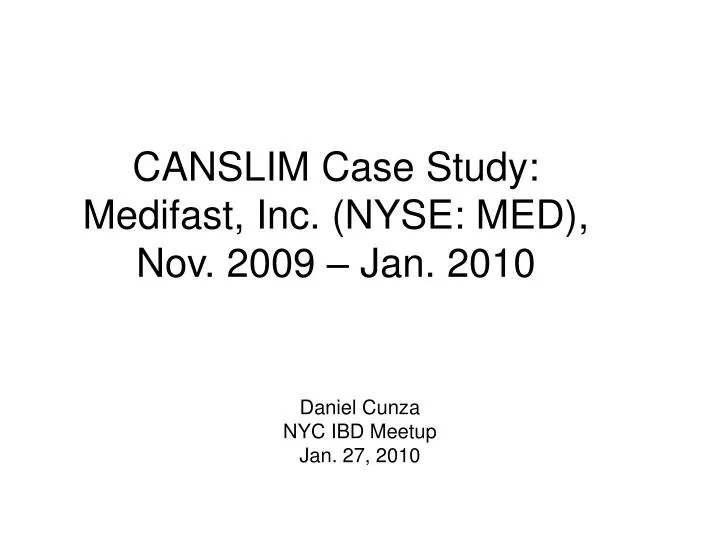 canslim case study medifast inc nyse med nov 2009 jan 2010