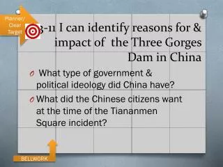 3 -11 I can identify reasons for &amp; impact of the Three Gorges Dam in China