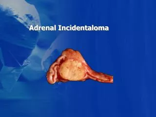 Adrenal Incidentaloma