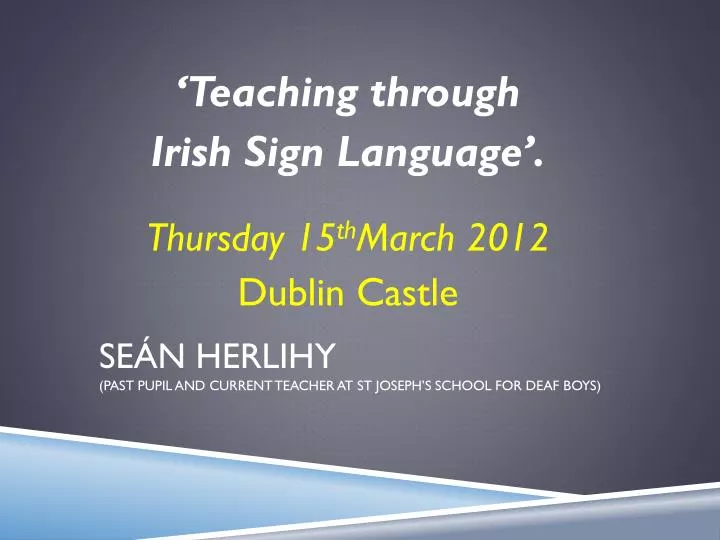 se n herlihy past pupil and current teacher at st joseph s school for deaf boys