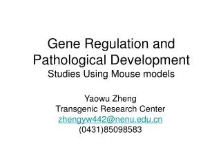 Gene Regulation and Pathological Development Studies Using Mouse models