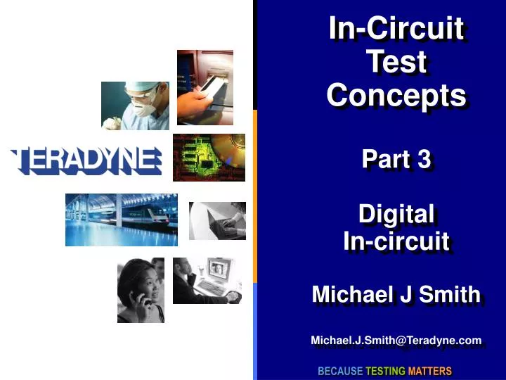 in circuit test concepts part 3 digital in circuit michael j smith michael j smith@teradyne com