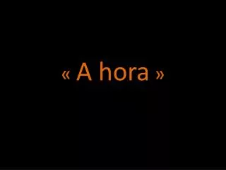 a hora