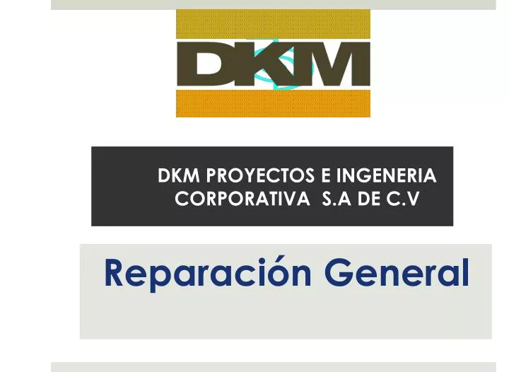 dkm proyectos e ingeneria corporativa s a de c v