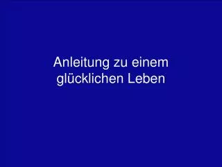 anleitung zu einem gl cklichen leben
