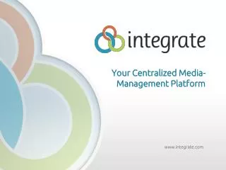 Your Centralized Media- Management Platform