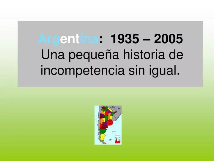 arg ent ina 1935 2005 una peque a historia de incompetencia sin igual