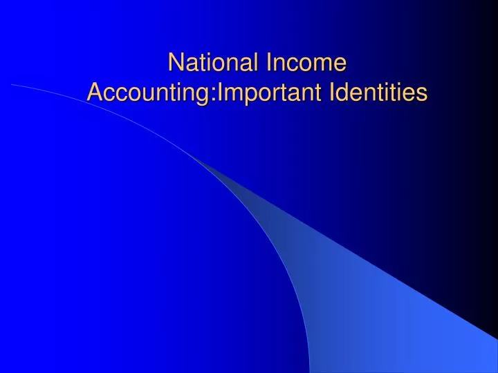 national income accounting important identities