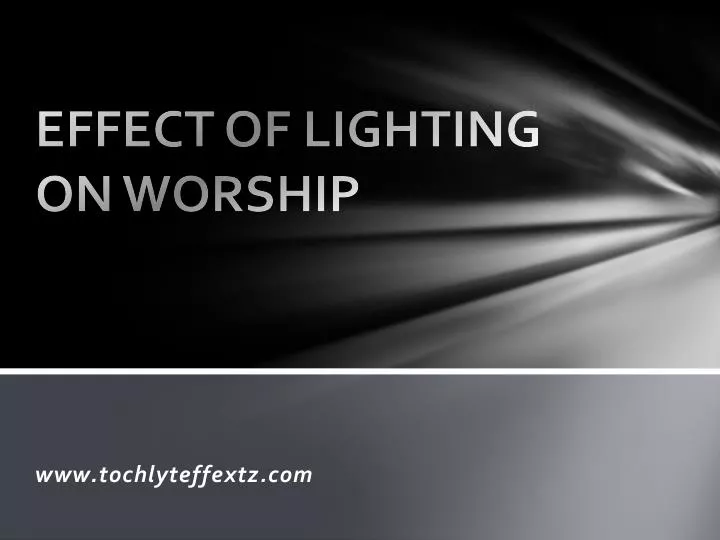 effect of lighting on worship