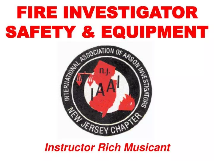 fire investigator safety equipment
