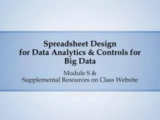 Spreadsheet Design for Data Analytics &amp; Controls for Big Data