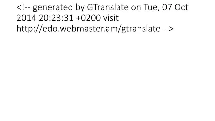 generated by gtranslate on tue 07 oct 2014 20 23 31 0200 visit http edo webmaster am gtranslate