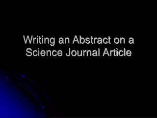 Writing an Abstract on a Science Journal Article