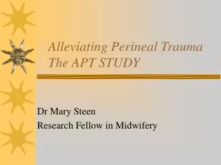 Alleviating Perineal Trauma The APT STUDY
