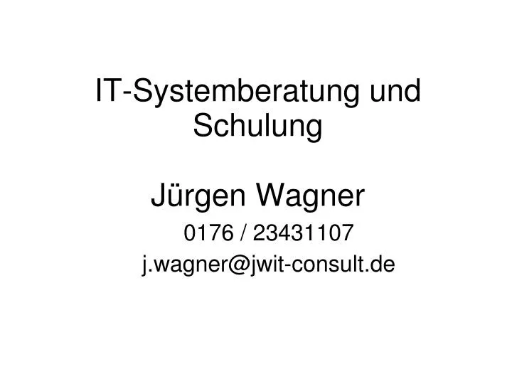 0176 23431107 j wagner@jwit consult de