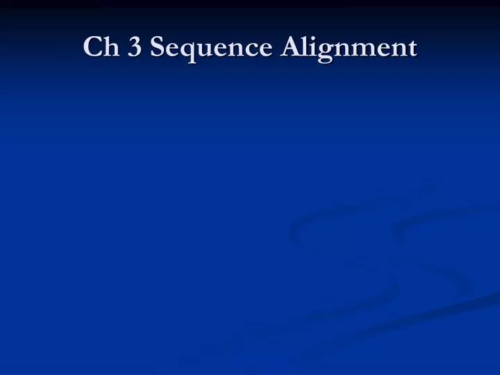 ch 3 sequence alignment