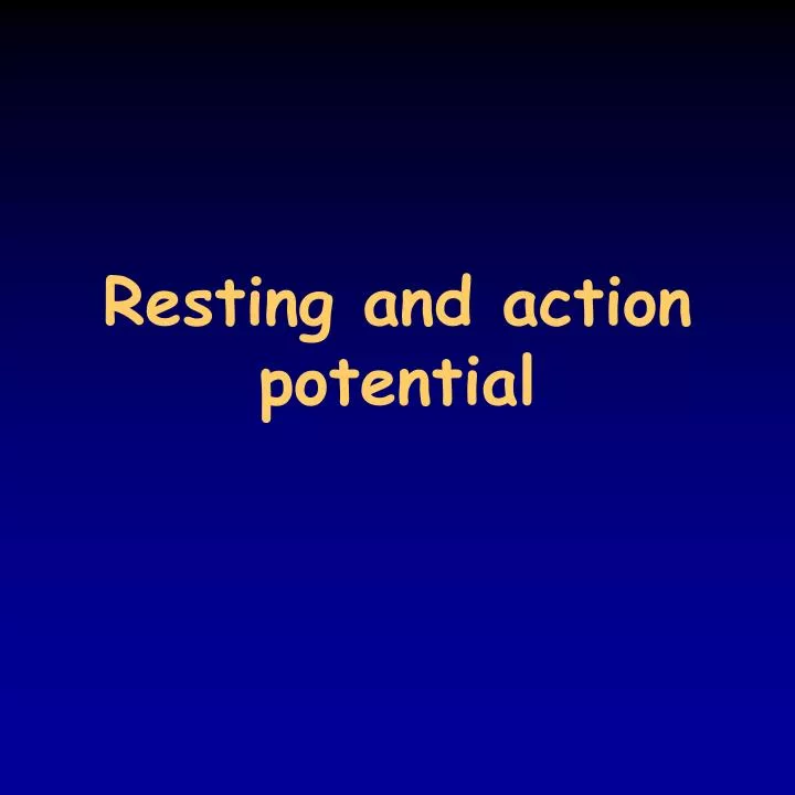 resting and action potential