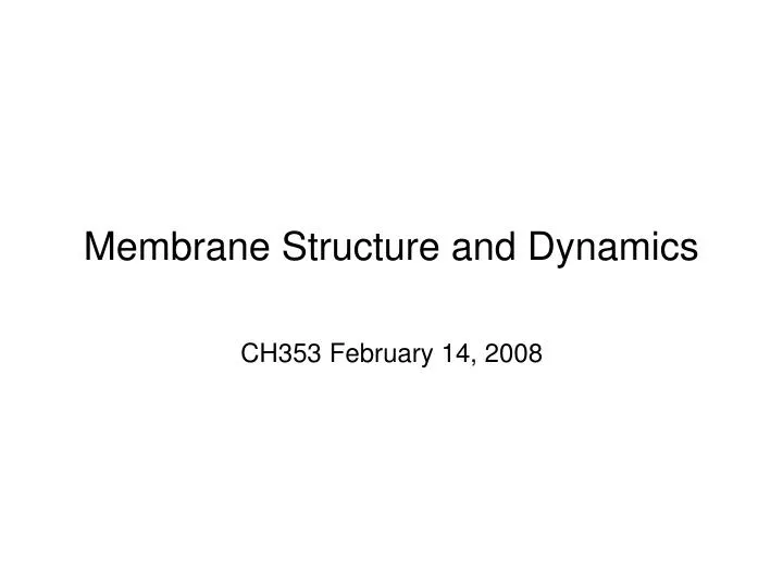 membrane structure and dynamics