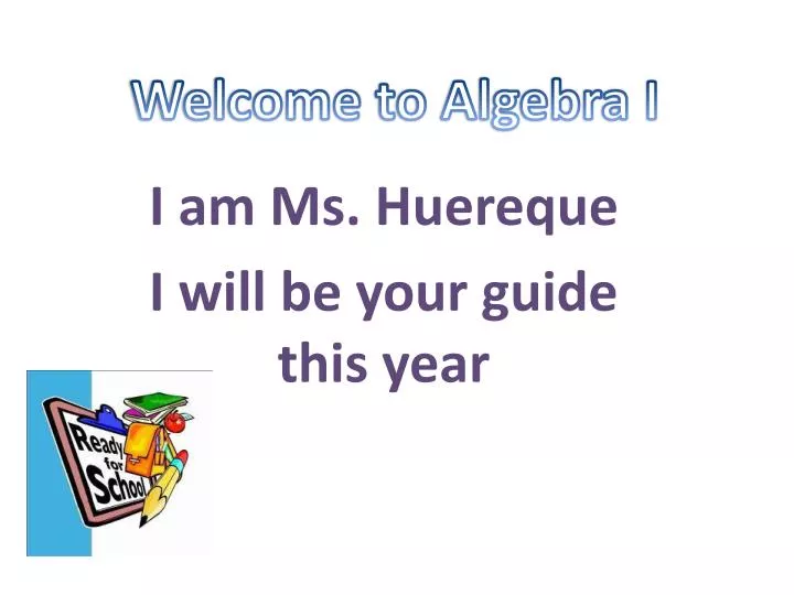 i am ms huereque i will be your guide this year