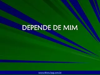 depende de mim