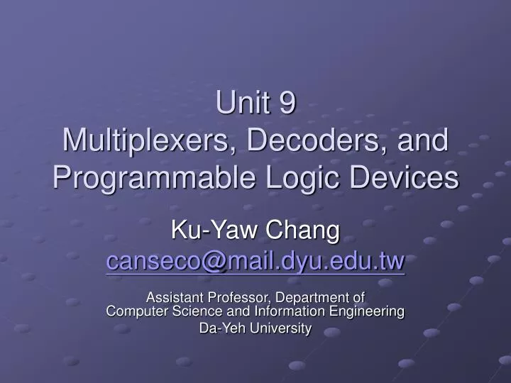 unit 9 multiplexers decoders and programmable logic devices