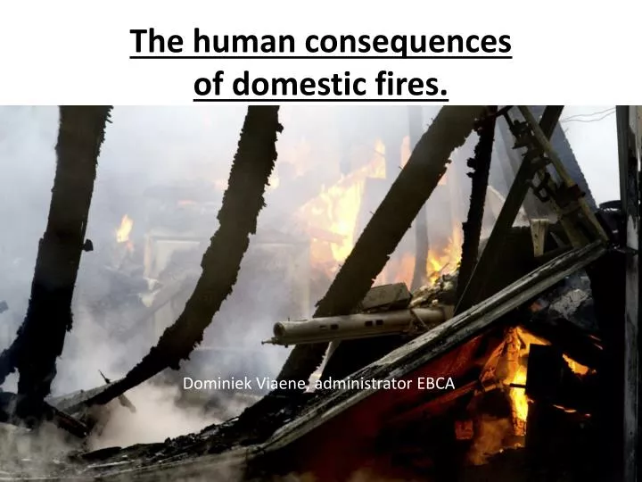 the human consequences of domestic fires
