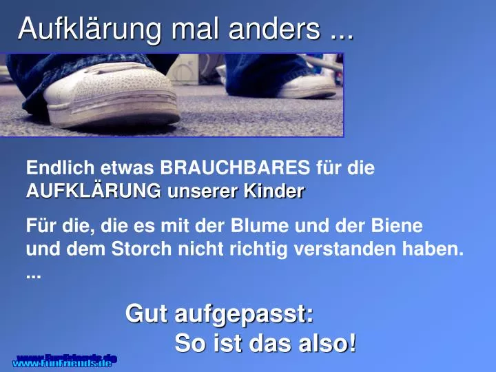 aufkl rung mal anders