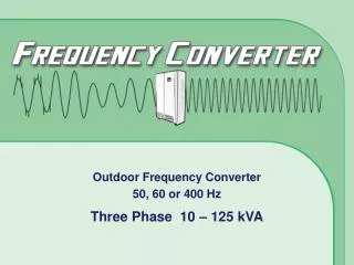 Outdoor Frequency Converter 50, 60 or 400 Hz