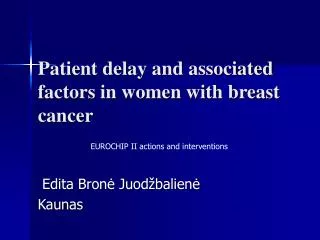 Patient delay and associated factors in women with breast cancer
