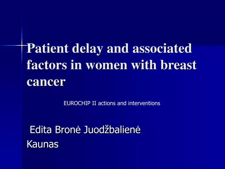 patient delay and associated factors in women with breast cancer