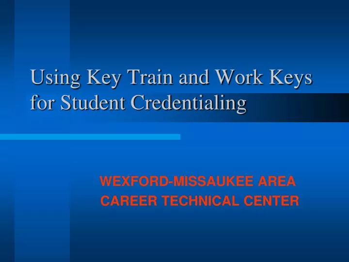 using key train and work keys for student credentialing