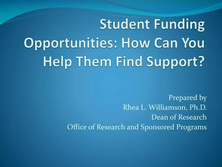 student funding opportunities how can you help them find support