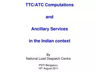 TTC/ATC Computations and Ancillary Services in the Indian context