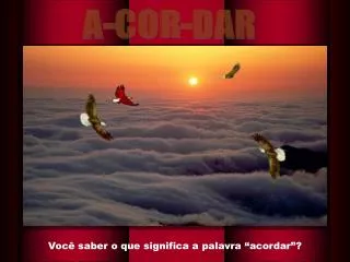 voc saber o que significa a palavra acordar