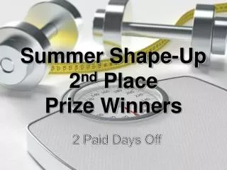 Summer Shape-Up 2 nd Place Prize Winners