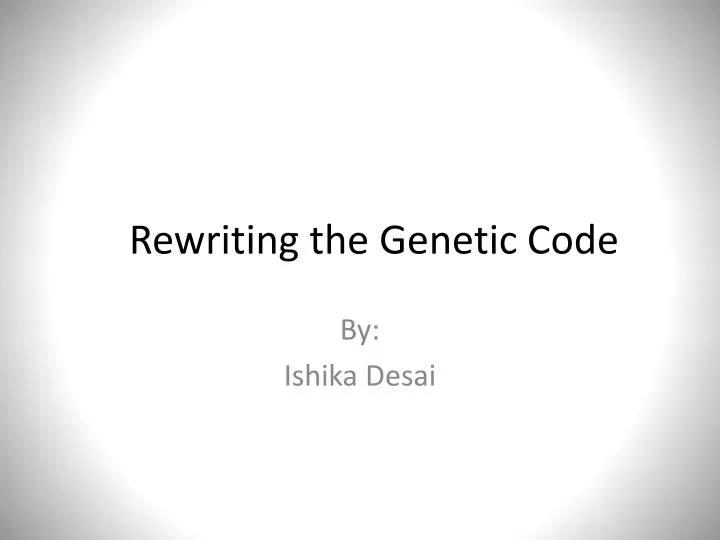 rewriting the genetic code