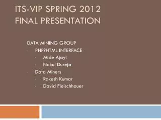 ITS-VIP SPRING 2012 final presentation