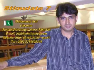 Muhammad Asif Librarian Punjab University Lahore- Pakistan E-mail: asifchema@yahoo