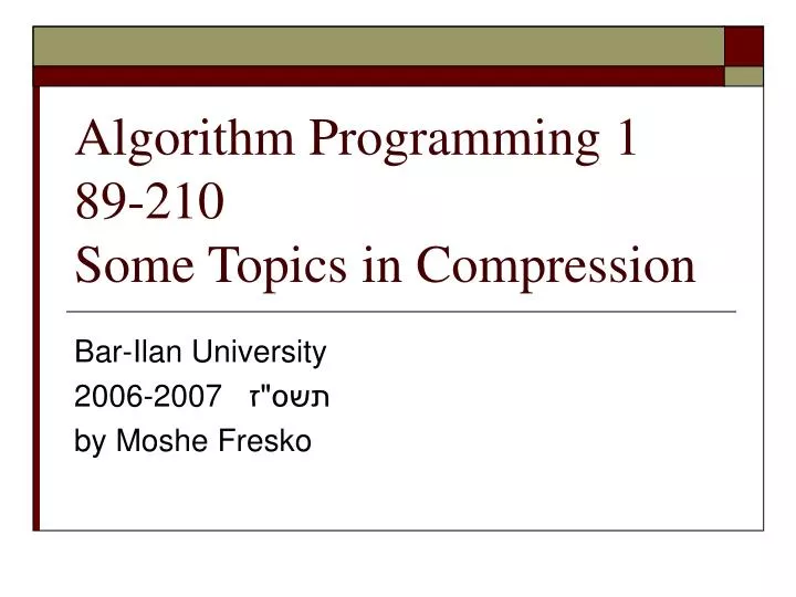 algorithm programming 1 89 210 some topics in compression