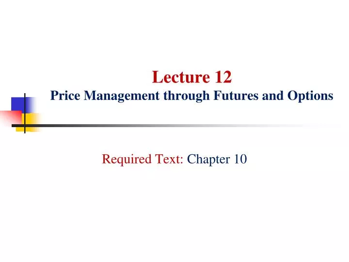 lecture 12 price management through futures and options