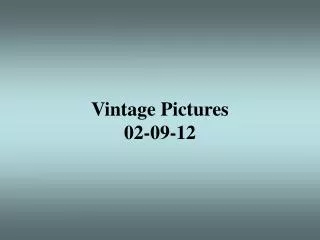 vintage pictures 02 09 12