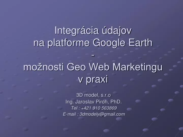 integr cia dajov na platforme google earth mo nosti geo web marketingu v praxi