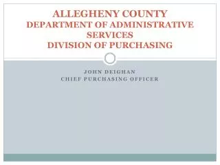 ALLEGHENY COUNTY DEPARTMENT OF ADMINISTRATIVE SERVICES DIVISION OF PURCHASING