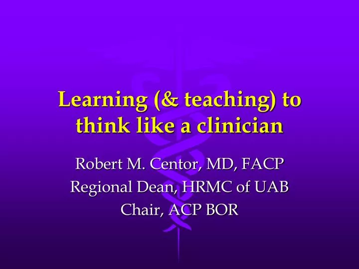 learning teaching to think like a clinician