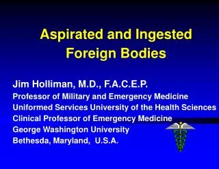 Aspirated and Ingested Foreign Bodies